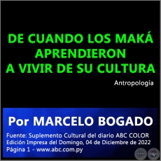 DE CUANDO LOS MAKÁ APRENDIERON A VIVIR DE SU CULTURA - Por MARCELO BOGADO - Domingo, 04 de Diciembre de 2022